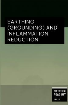 Earthing (Grounding) and Inflammation Reduction
