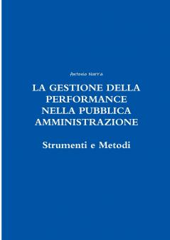 LA GESTIONE DELLA PERFORMANCE NELLA PUBBLICA AMMINISTRAZIONE