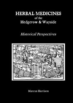 Herbal Medicines of the Hedgerow and Wayside