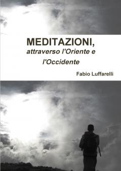 MEDITAZIONI attraverso l'Oriente e l'Occidente