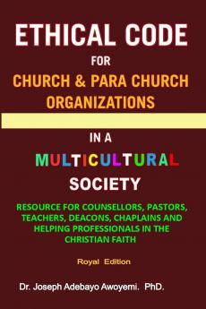 ETHICAL CODE FOR CHURCH AND PARA CHURCH ORGANIZATIONS IN A MULTICULTURAL SOCIETY