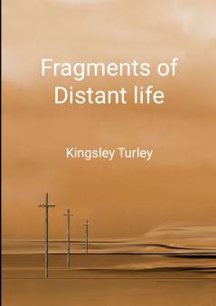 Fragments of Distant Life