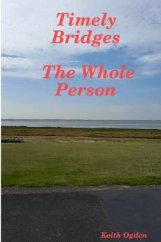 Timely Bridges- The Whole Person