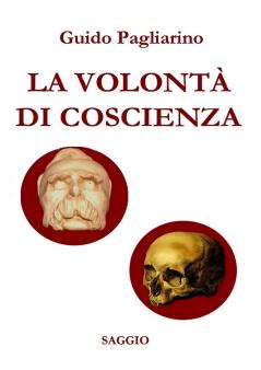 LA VOLONTÀ DI COSCIENZA  - Saggio storico-sociale (nuova stesura riveduta e ampliata)