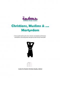 Christians Muslims and Martyrdom