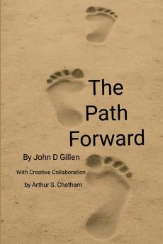 The Path Forward - A Framework for Men to Lead Rise and Stay Grounded in a Changing World