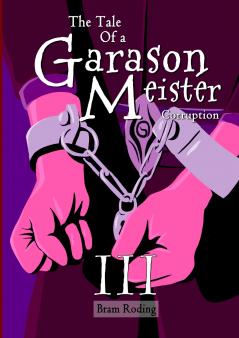 The Tale of a Garason Meister Part III