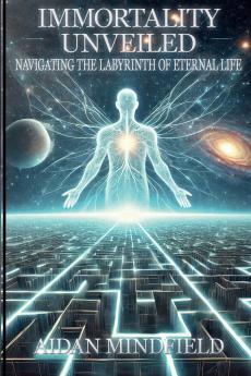 Immortality Unveiled