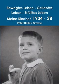 Bewegtes Leben - Geliebtes Leben - Erfülltes Leben       Meine Kindheit 1934 - 38