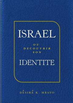 ISRAèL OU DECOUVRIR SON IDENTITE