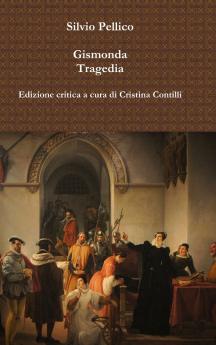 Gismonda Tragedia Edizione critica a cura di Cristina Contilli