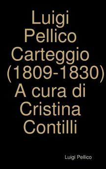 Carteggio (1809-1830) A cura di Cristina Contilli