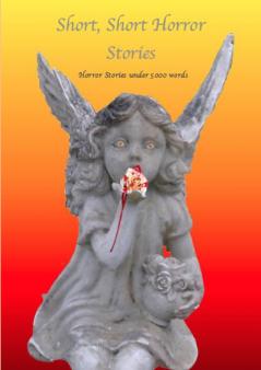 Short - Short Horror Stories Horror Stories Under 5000 Words