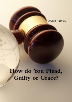 How do You Plead Guilty or Grace?