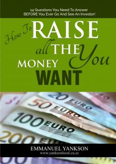 How to Raise All The Money You Want