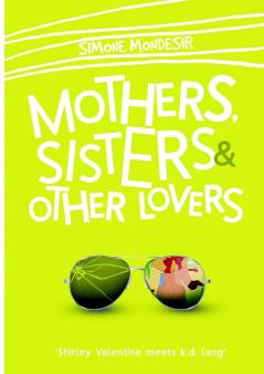 Mothers Sisters & Other Lovers