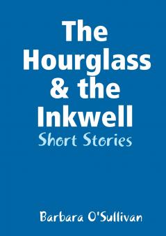 The Hourglass and the Inkwell Short Stories