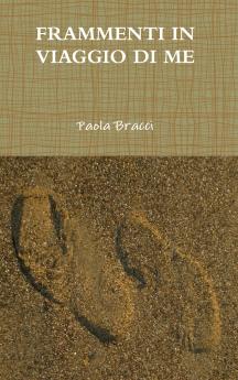 FRAMMENTI IN VIAGGIO DI ME