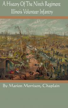 A History Of The Ninth Regiment Illinois Volunteer Infantry