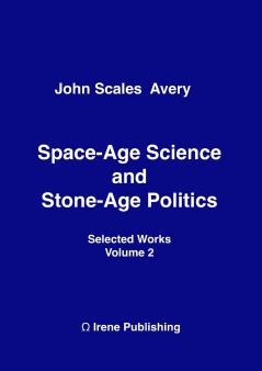 Space-Age Science and  Stone-Age Politics
