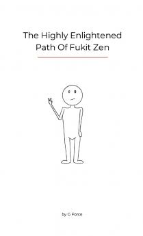 The highly enlightened path of Fukit zen