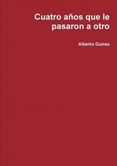 Cuatro años que le pasaron a otro