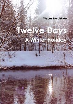 Twelve Days - A Winter Holiday