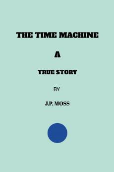 THE TIME MACHINE                       A              TRUE STORY