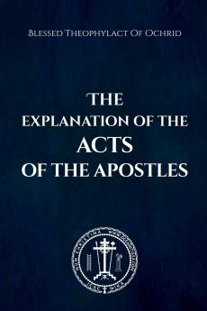 The Explanation of the Acts of the Apostles