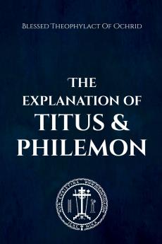 The Explanation of Titus and Philemon