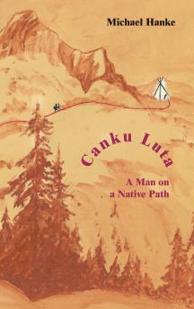 Canku Luta   a man on a native path