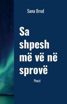 SA SHPESH MË VË NË SPROVË