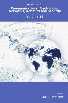 Advances in Communications Electronics Networks Robotics and Security Volume 13