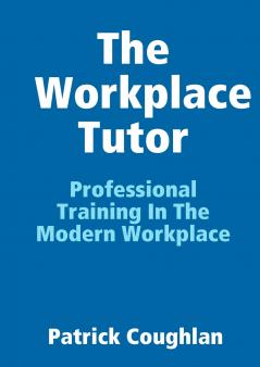 The Workplace Tutor