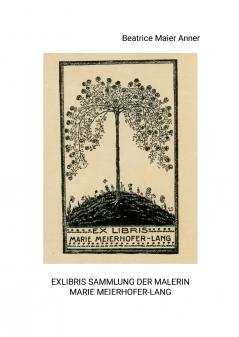 Exlibris Sammlung der Malerin Marie Meierhofer-Lang