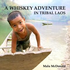 A Whiskey Adventure in Tribal Laos