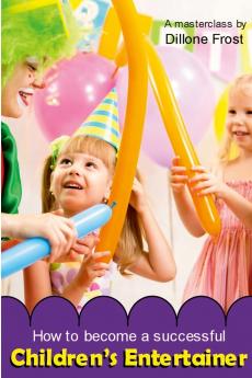 How To Become A Successful Children's Entertainer