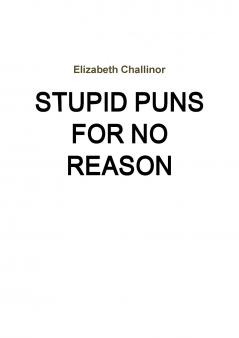 Stupid Puns For No Reason