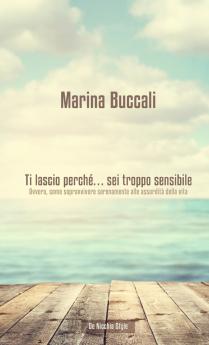 Ti lascio perché... sei troppo sensibile