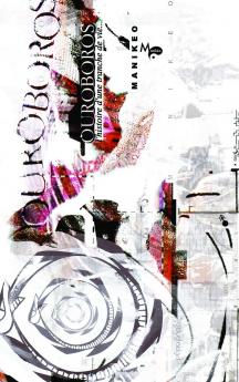 Ouroboros l'histoire d'une tranche de vie...