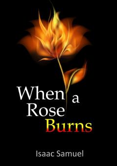 When A Rose Burns