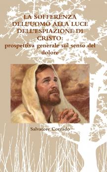 LA SOFFERENZA DELL'UOMO ALLA LUCE DELL'ESPIAZIONE DI CRISTO