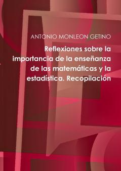 Reflexiones sobre la importancia de la ense��anza de las matem��ticas y la estad��stica. Recopilaci��n