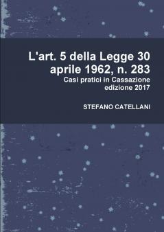 L'art. 5 della Legge 30 aprile 1962 n. 283