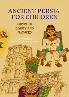 ANCIENT PERSIA  FOR CHILDREN