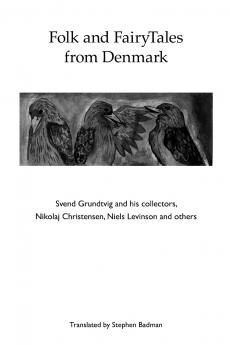 Folk and FairyTales  from Denmark.  Svend Grundtvig and his collectors