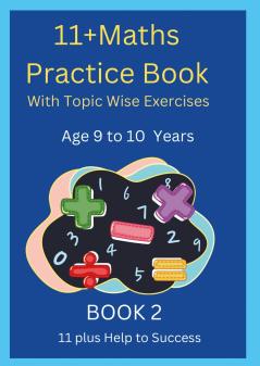 11+MATHS Practice Book With topic wise Exercises  AGE-9 to 10 Years Book 2