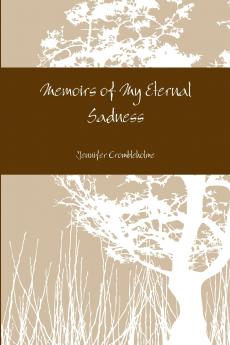 Memoirs of My Eternal Sadness