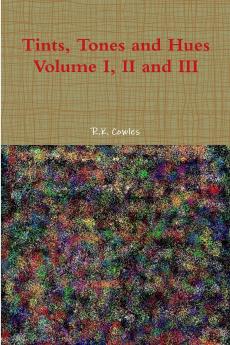 Tints Tones and Hues Volume I II and III