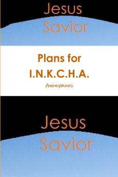 Plans for I.N.K.C.H.A.